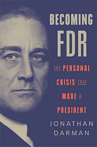 Becoming FDR: The Personal Crisis That Made a President Book